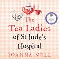 Cover Art for 9780733642920, The Tea Ladies of St Jude's Hospital by Joanna Nell