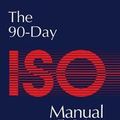 Cover Art for 9781138464346, The 90-Day ISO 9000 Manual by Peter Mauch