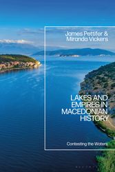 Cover Art for 9781350226135, Lakes and Empires in Macedonian History: Contesting the Waters by James Pettifer, Miranda Vickers