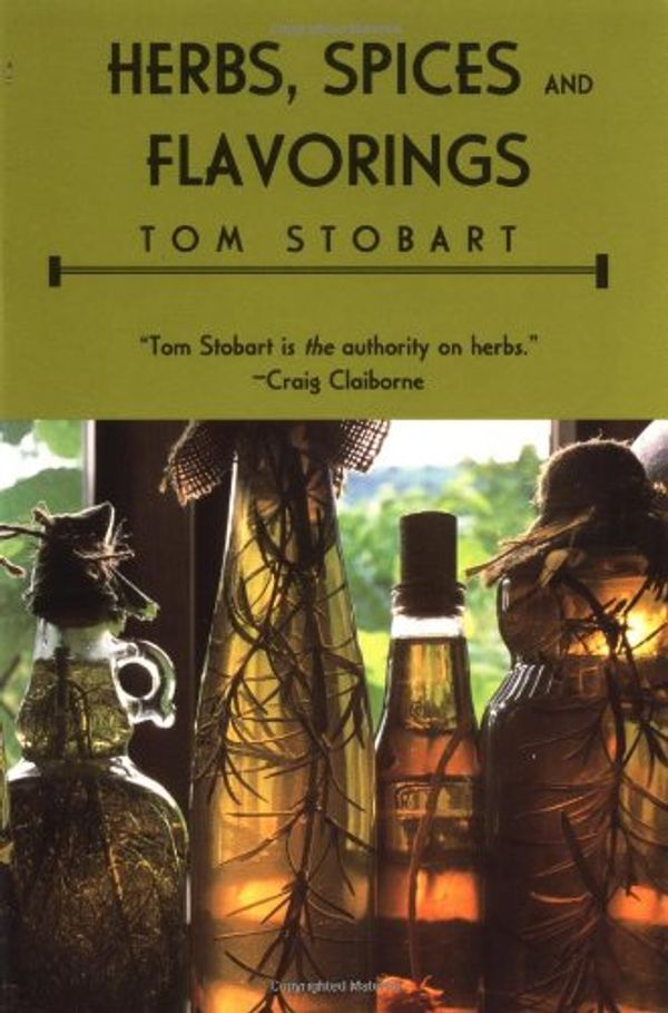 Cover Art for 9781585670192, Herbs, Spices and Flavorings by Tom Stobart