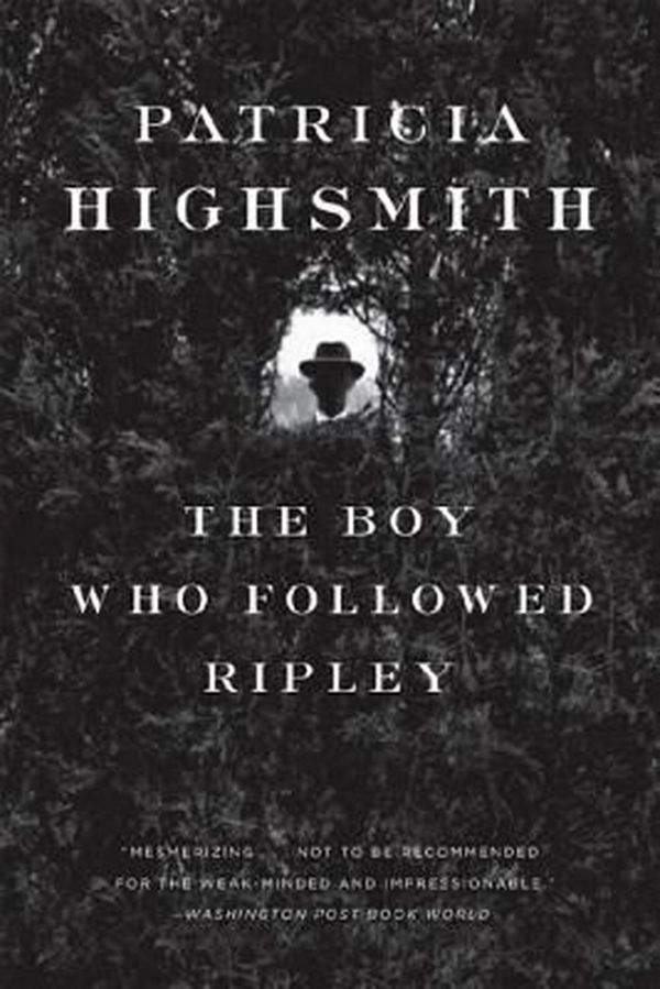 Cover Art for 9780393332117, The Boy Who Followed Ripley by Patricia Highsmith