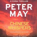 Cover Art for 9781549100437, Chinese Whispers by Peter May