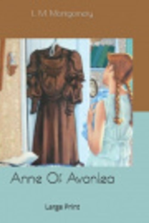 Cover Art for 9781676184775, Anne Of Avonlea: Large Print by L M Montgomery