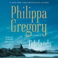 Cover Art for 9781508281115, Tidelands (The Fairmile Series Book 1) by Philippa Gregory, Louise Brealey