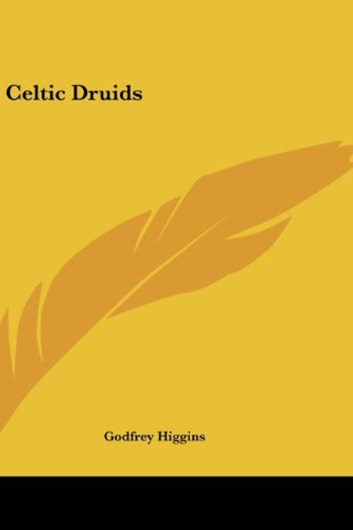 Cover Art for 9781564593467, Celtic Druids by Godfrey Higgins