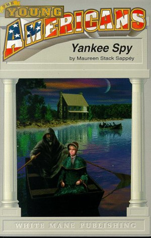 Cover Art for 9781572491359, Yankee Spy: A Union Girl in Richmond During the Peninsular Campaign (Young American Series, #3) by Unknown