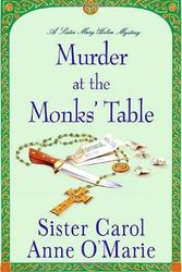 Cover Art for 9780312357672, Murder at the Monks' Table: A Sister Mary Helen Mystery (Sister Mary Helen Mysteries) by Sister Carol Anne O'Marie