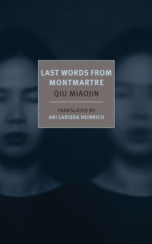 Cover Art for 9781590177259, Last Words From Montmartre by Qiu Miaojin