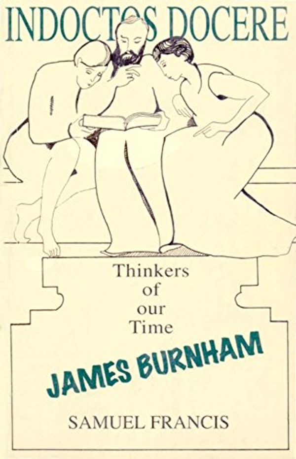 Cover Art for 9781870626323, James Burnham (Thinkers of our time) by Samuel Francis