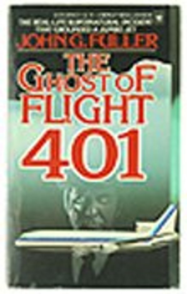 Cover Art for B00K5JQAPK, The Ghost of Flight 401 by John G. Fuller
