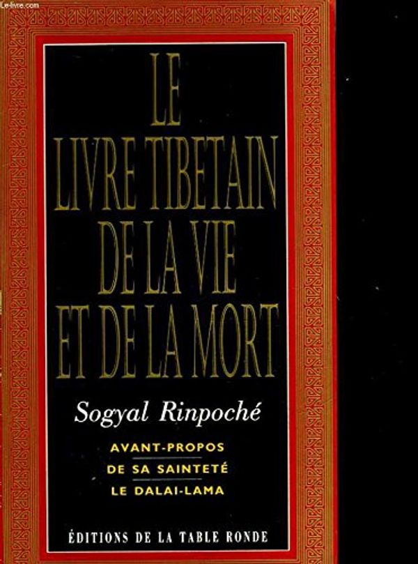Cover Art for 9782710305934, Rinpoché sogyal - Le livre tibétain de la vie et de la mort by Rinpoche Sogyal, Sogyal Rinpoché