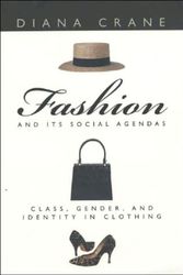 Cover Art for 9780226117997, Fashion and Its Social Agendas: Class, Gender, and Identity in Clothing by Diana Crane