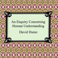 Cover Art for 9781596255487, An Enquiry Concerning Human Understanding by David Hume