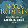 Cover Art for 9782290350492, Lieutenant Eve Dallas, Tome 20 : Sauvée du crime by Nora Roberts
