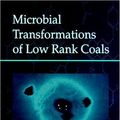 Cover Art for 9780849345517, Microbial Transformations of Low Rank Coals by Don L. Crawford