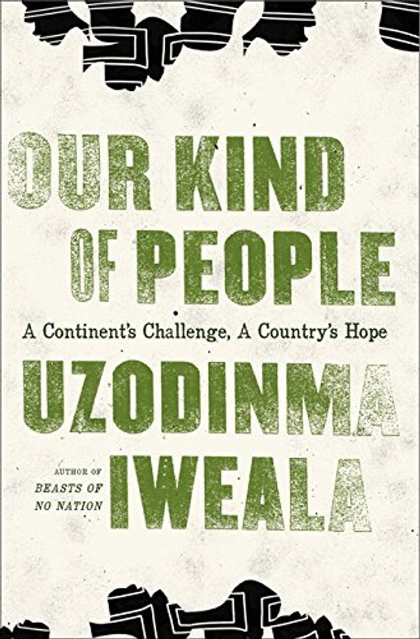 Cover Art for 9780061284908, Our Kind of People by Iweala, Uzodinma