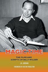 Cover Art for 9798887712505, Magic Time: The Films and Scripts of Billy Wilder by Jordan, J.R.