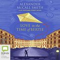 Cover Art for B09GBMCZ2M, Love In The Time Of Bertie by Alexander McCall Smith