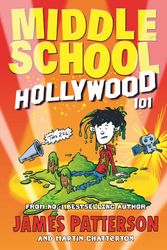 Cover Art for 9781784756819, Middle School: Hollywood 101 by James Patterson