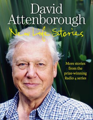 Cover Art for 9780007425129, New Life Stories by Sir David Attenborough