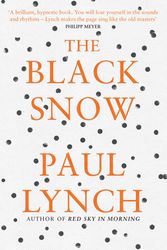 Cover Art for 9781782062073, The Black Snow by Paul Lynch