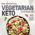 Cover Art for 9781984825865, The Essential Vegetarian Keto Cookbook: 65 Low-Carb, High-Fat, Plant-Based Recipes by Editors of Rodale Books