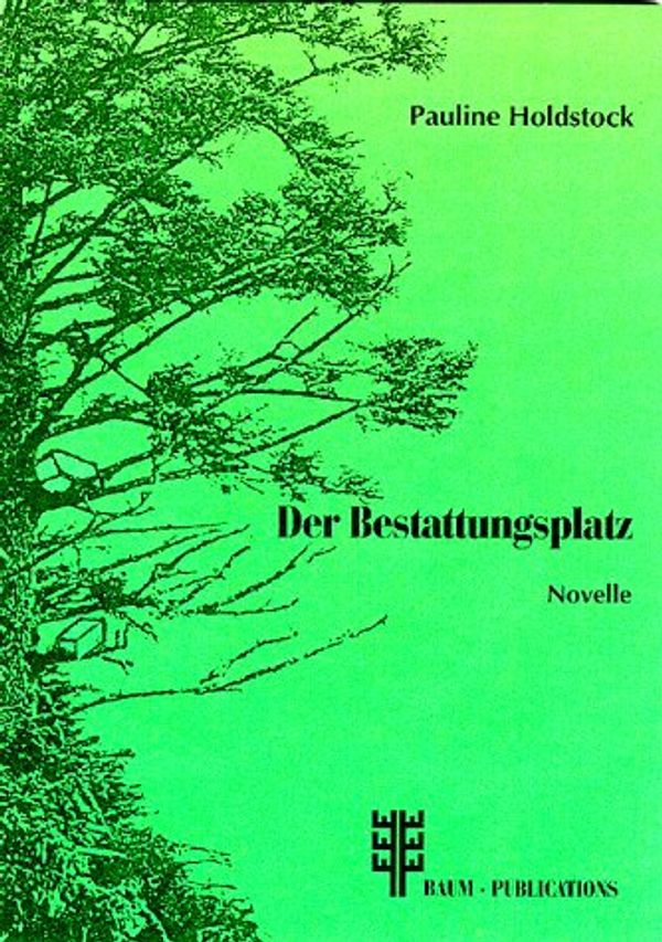 Cover Art for 9783980215565, Der Bestattungsplatz. Novelle by Pauline Holdstock