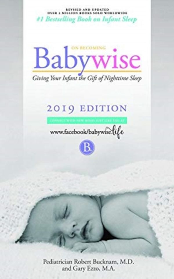 Cover Art for 9781932740509, On Becoming Babywise: Giving Your Infant the Gift of Nighttime Sleep - Interactive Support by Robert Bucknam