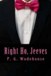 Cover Art for 9781536854626, Right Ho, Jeeves by P G Wodehouse, Brittany Grace