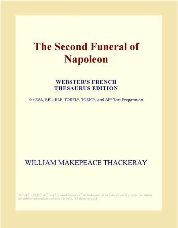 Cover Art for 9780497996697, The Second Funeral of Napoleon (Webster's French Thesaurus Edition) by Unknown