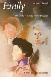 Cover Art for 9780803268616, Emily, the Diary of a Hard-worked Woman by Emily French