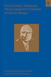 Cover Art for 9781953953230, Poor Charlie’s Almanack: The Essential Wit and Wisdom of Charles T. Munger by Munger, Charles T.