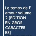 Cover Art for 9782846662536, Le temps de l'amour volume 2 [EDITION EN GROS CARACTERES] by Colleen McCullough