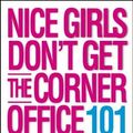 Cover Art for 9780446531320, Nice Girls Don't Get the Corner Office by Lois P. Frankel