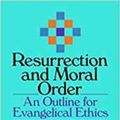 Cover Art for 9781789740189, Resurrection and Moral Order: An Outline Of Evangelical Ethics by O O'DONOVAN