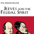 Cover Art for 9781841591018, Jeeves And The Feudal Spirit by P.g. Wodehouse