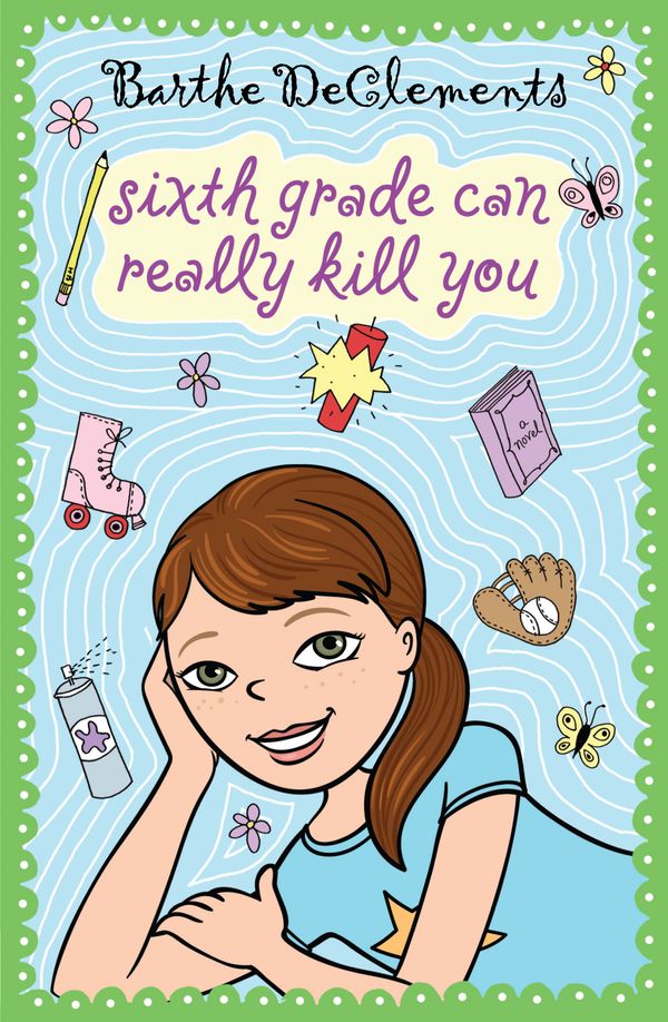 Cover Art for 9780142413807, Sixth Grade Can Really Kill You by Barthe DeClements