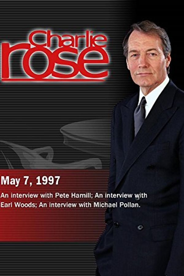 Cover Art for 0883629069654, Charlie Rose with Pete Hamill; Earl Woods; Michael Pollan (May 7, 1997) by 