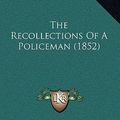 Cover Art for 9781165194483, The Recollections of a Policeman (1852) by Thomas Waters