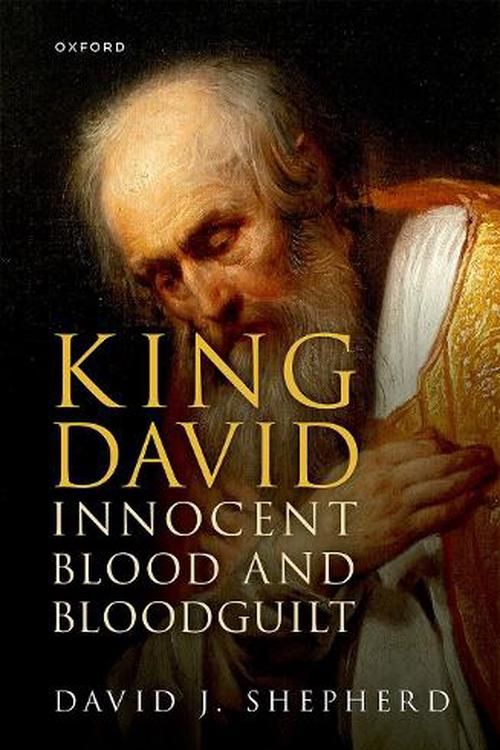 Cover Art for 9780198842200, King David, Innocent Blood, and Bloodguilt by Shepherd, David J.