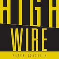 Cover Art for 9780465013791, High Wire by Peter Gosselin