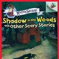 Cover Art for B07VXYYRZG, Shadow in the Woods and Other Scary Stories: An Acorn Book (Mister Shivers #2) by Max Brallier