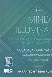 Cover Art for B07NPY1GFR, The Mind Illuminated: A Complete Meditation Guide Integrating Buddhist Wisdom and Brain Science for Greater Mindfulness by Culadasa, Jeremy Graves, Matthew Immergut, Ph.D., John Yates, Ph.D.