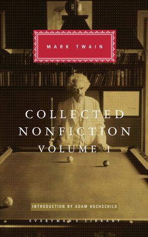 Cover Art for 9781101907702, Collected Nonfiction, Volume 1Selections from the Autobiography, Letters, Ess... by Mark Twain