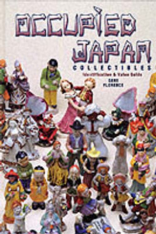 Cover Art for 9781574322279, Occupied Japan Collectibles: Identification & Value Guide by Gene Florence