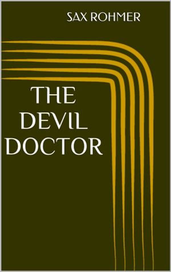 Cover Art for 1230003121504, The Devil Doctor by Sax Rohmer