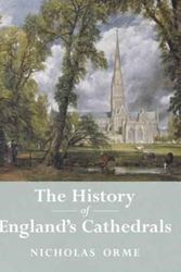 Cover Art for 9781907605925, The History of England's Cathedrals by Nicholas Orme