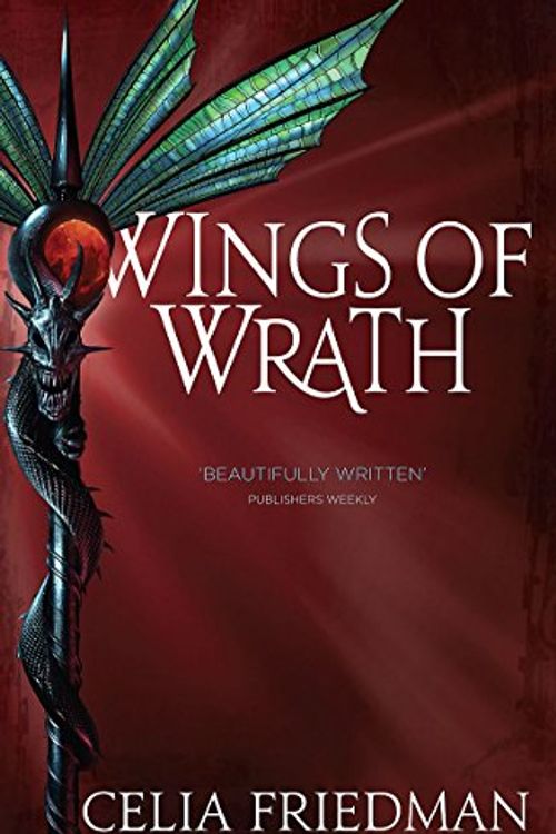 Cover Art for 9781841495330, The Wings of Wrath by Celia Friedman