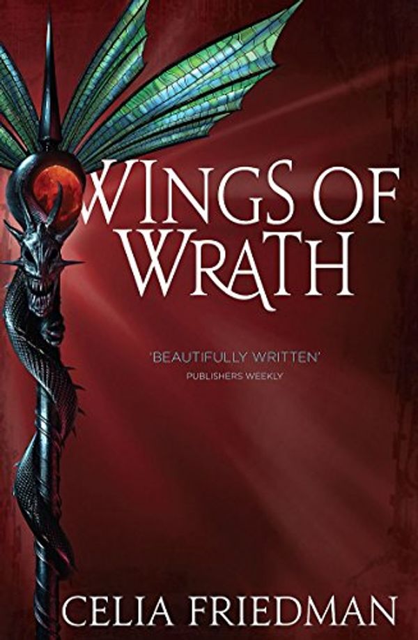 Cover Art for 9781841495330, The Wings of Wrath by Celia Friedman