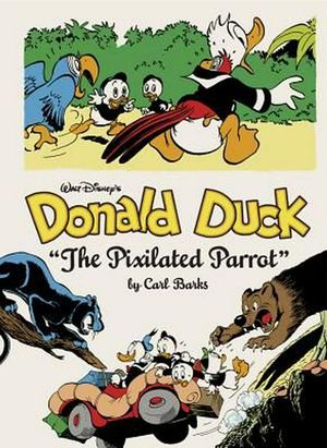 Cover Art for 9781606998342, Walt Disney's Donald Duck: "The Pixilated Parrot" (Carl Barks Library) by Carl Barks